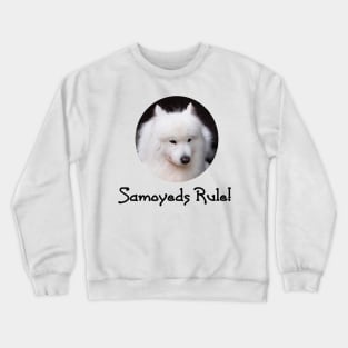 Samoyeds Rule! Crewneck Sweatshirt